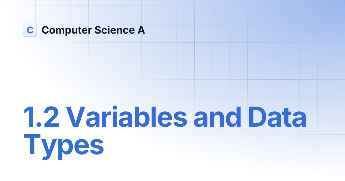 1.2 Variables and Data Types | Computer Science A